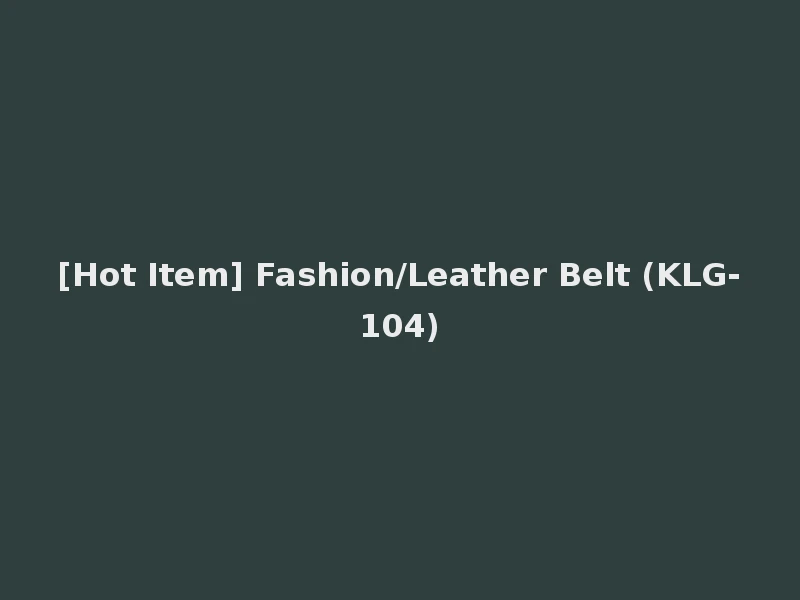 [Hot Item] Fashion/Leather Belt (KLG-104)