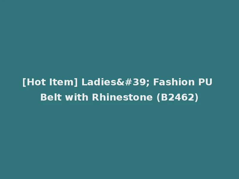 [Hot Item] Ladies' Fashion PU Belt with Rhinestone (B2462)