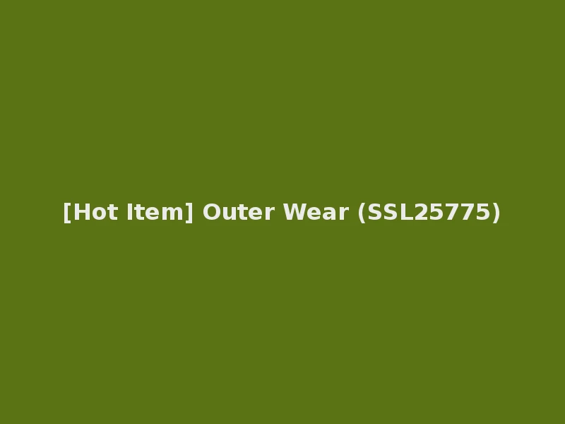 [Hot Item] Outer Wear (SSL25775)