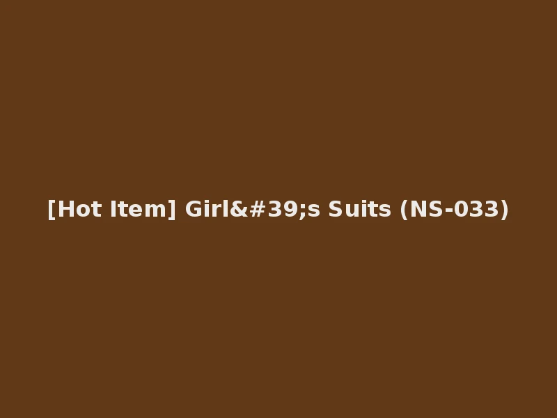 [Hot Item] Girl's Suits (NS-033)