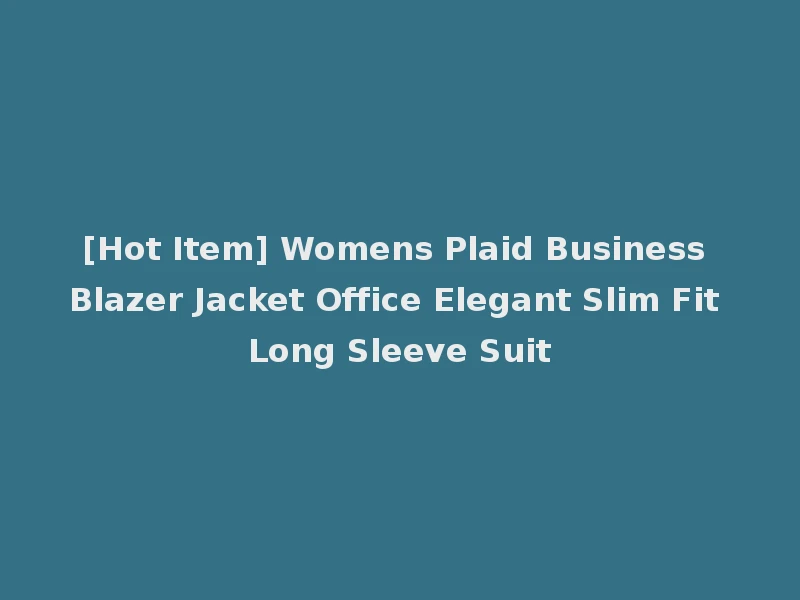 [Hot Item] Womens Plaid Business Blazer Jacket Office Elegant Slim Fit Long Sleeve Suit