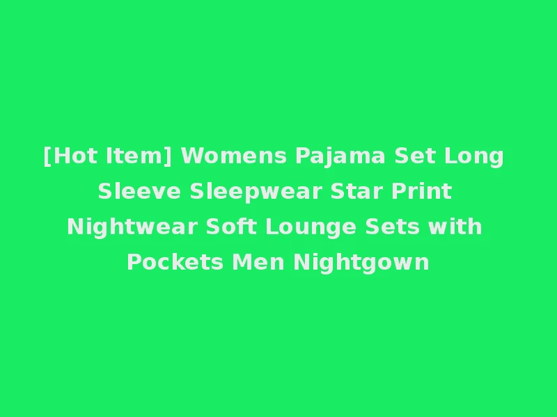 [Hot Item] Womens Pajama Set Long Sleeve Sleepwear Star Print Nightwear Soft Lounge Sets with Pockets Men Nightgown