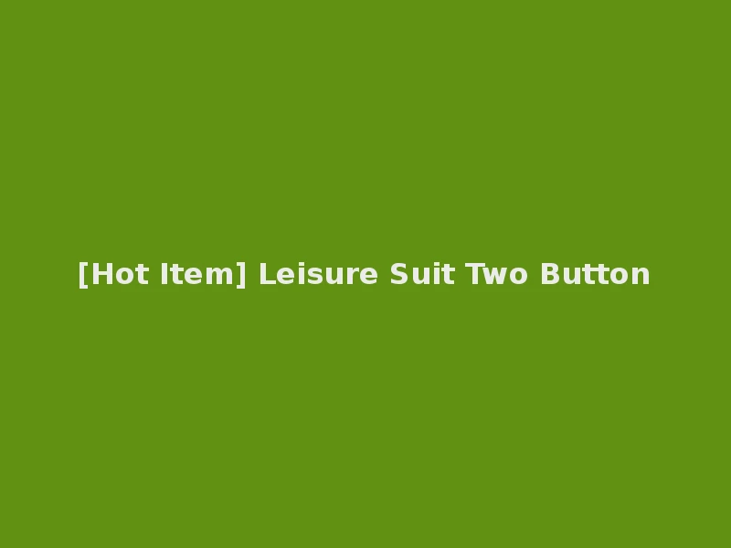 [Hot Item] Leisure Suit Two Button