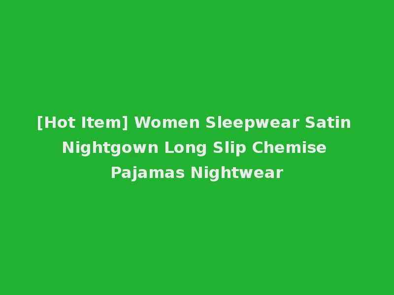[Hot Item] Women Sleepwear Satin Nightgown Long Slip Chemise Pajamas Nightwear