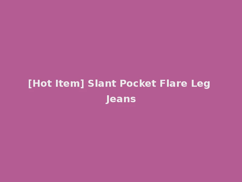 [Hot Item] Slant Pocket Flare Leg Jeans