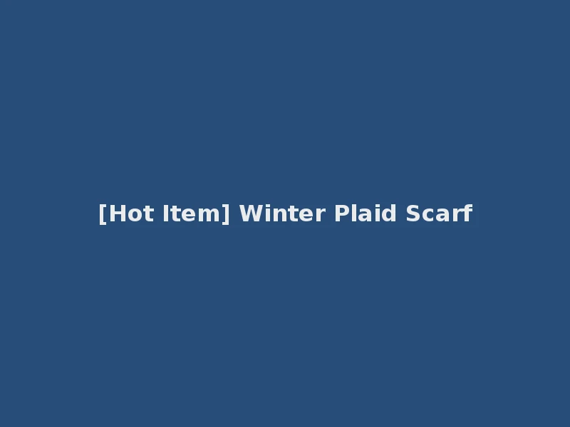 [Hot Item] Winter Plaid Scarf
