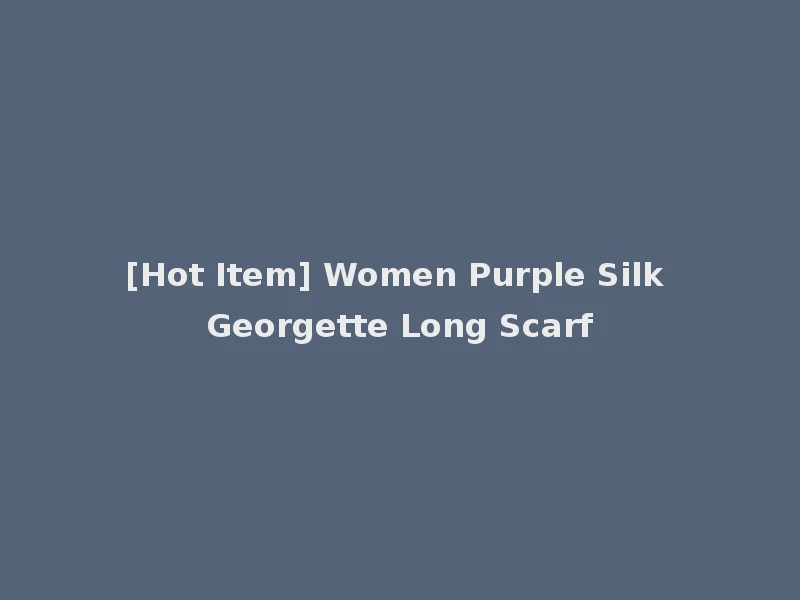 [Hot Item] Women Purple Silk Georgette Long Scarf
