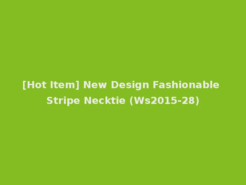 [Hot Item] New Design Fashionable Stripe Necktie (Ws2015-28)
