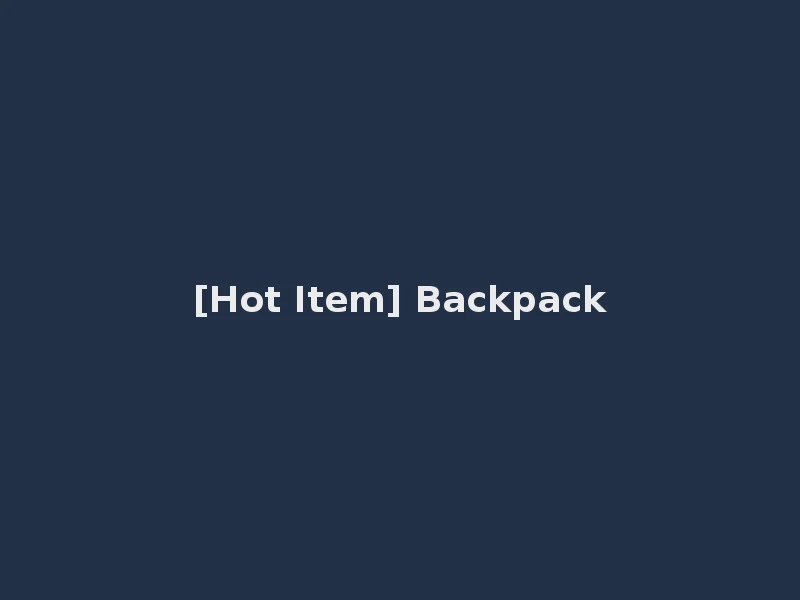 [Hot Item] Backpack