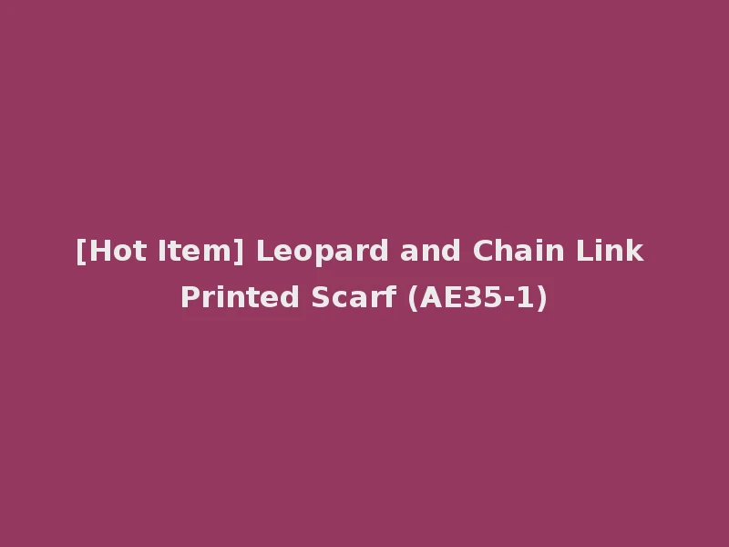 [Hot Item] Leopard and Chain Link Printed Scarf (AE35-1)