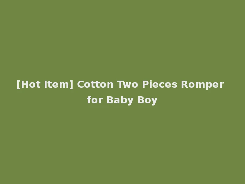 [Hot Item] Cotton Two Pieces Romper for Baby Boy