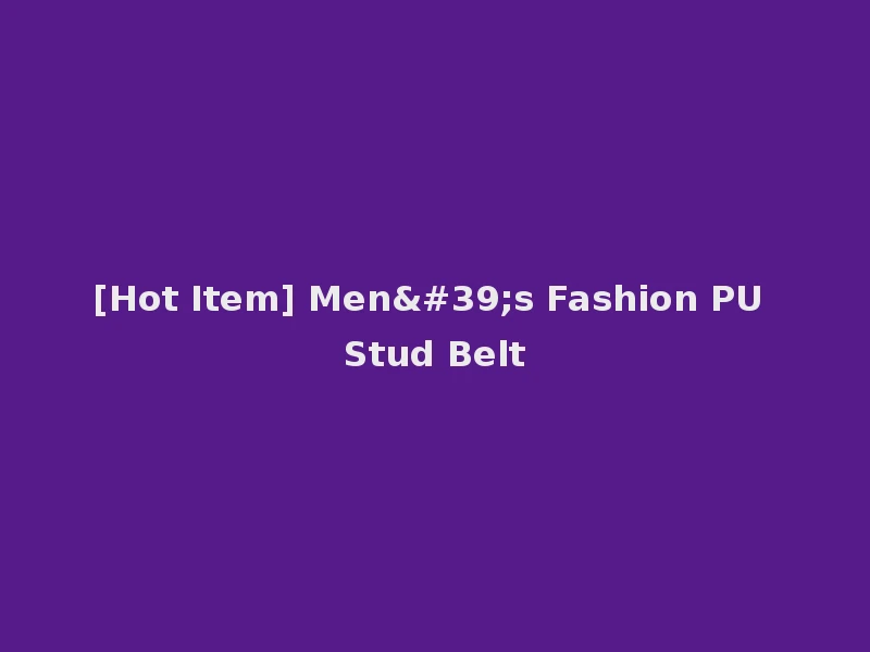 [Hot Item] Men's Fashion PU Stud Belt