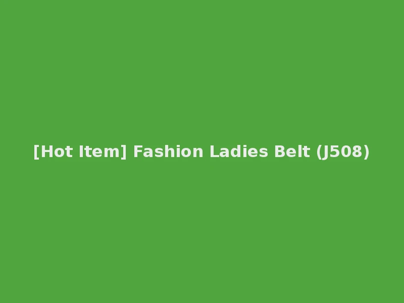[Hot Item] Fashion Ladies Belt (J508)