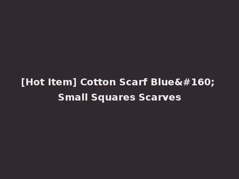 [Hot Item] Cotton Scarf Blue  Small Squares Scarves