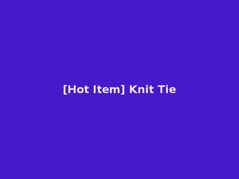 [Hot Item] Knit Tie