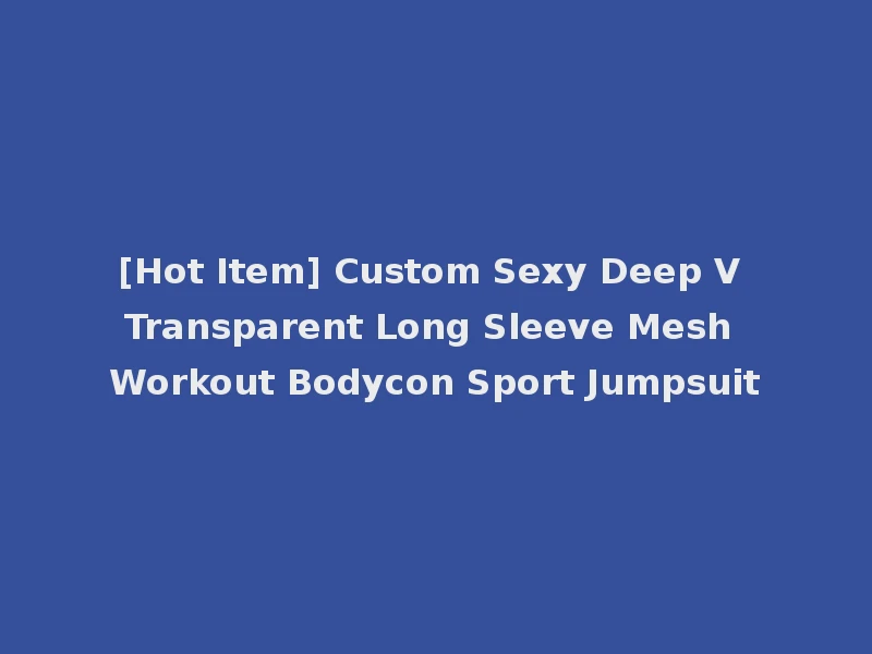 [Hot Item] Custom Sexy Deep V Transparent Long Sleeve Mesh Workout Bodycon Sport Jumpsuit