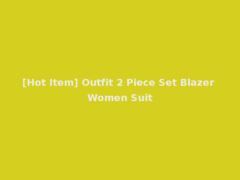 [Hot Item] Outfit 2 Piece Set Blazer Women Suit