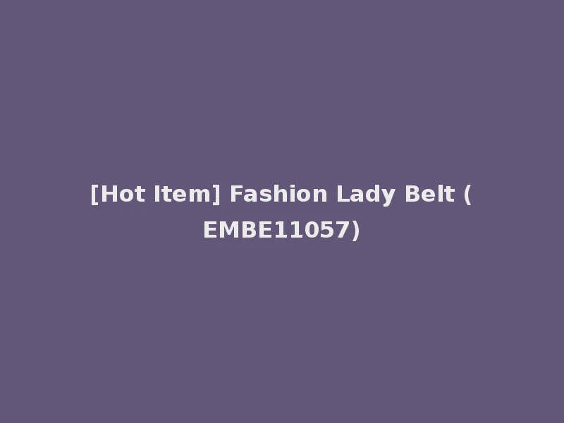 [Hot Item] Fashion Lady Belt (EMBE11057)