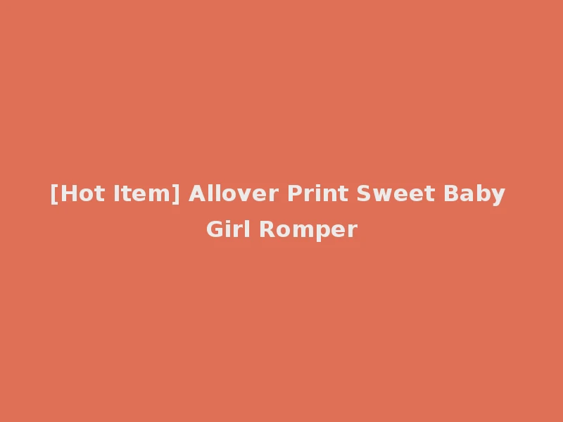 [Hot Item] Allover Print Sweet Baby Girl Romper