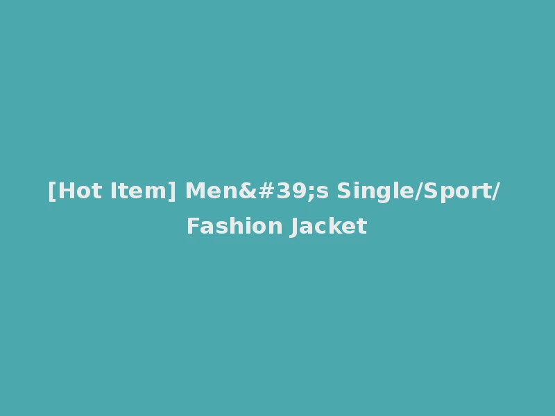[Hot Item] Men's Single/Sport/ Fashion Jacket