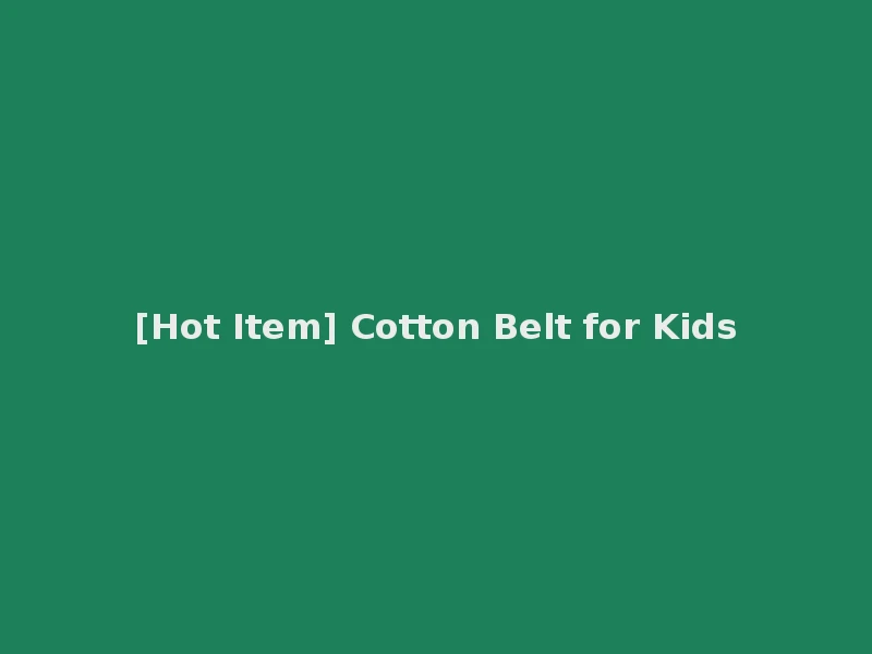 [Hot Item] Cotton Belt for Kids