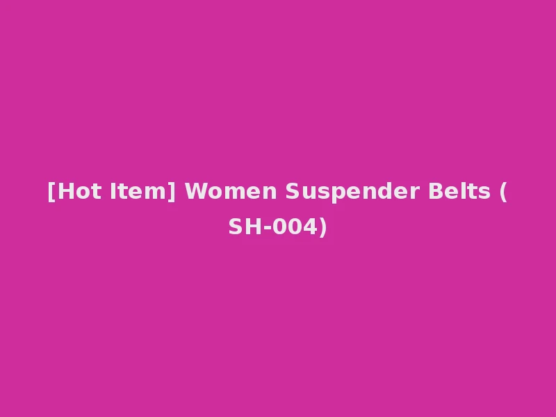 [Hot Item] Women Suspender Belts (SH-004)