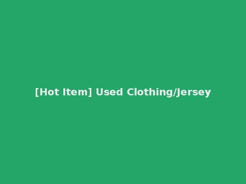 [Hot Item] Used Clothing/Jersey
