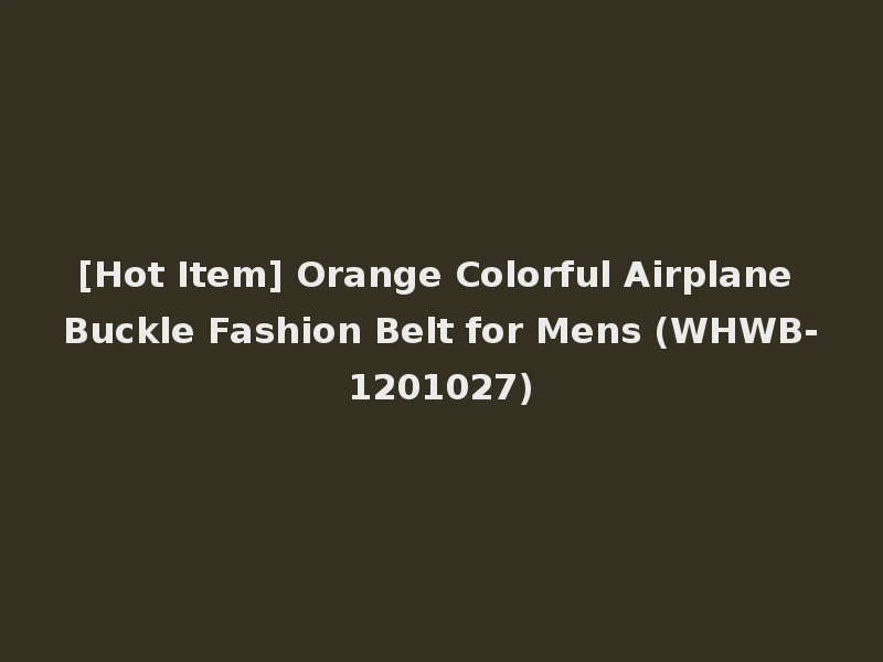 [Hot Item] Orange Colorful Airplane Buckle Fashion Belt for Mens (WHWB-1201027)