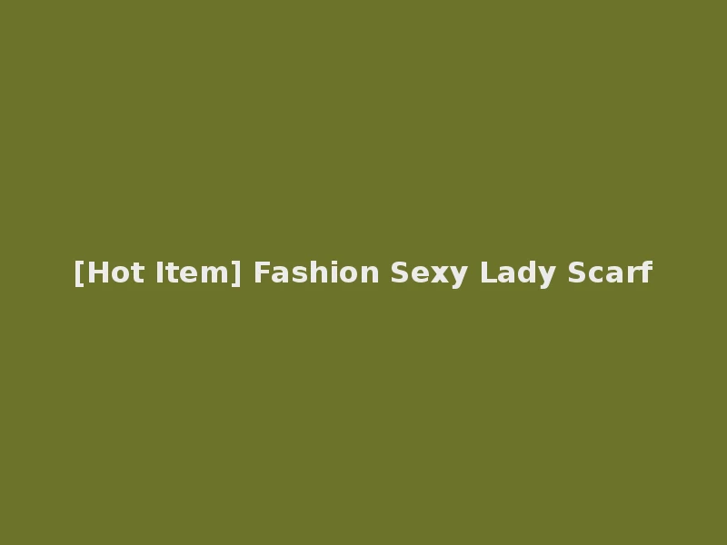 [Hot Item] Fashion Sexy Lady Scarf