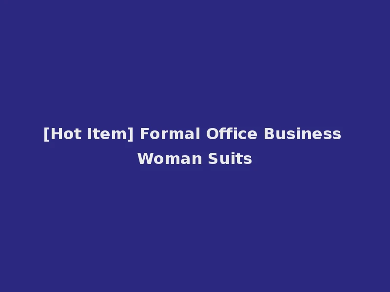 [Hot Item] Formal Office Business Woman Suits