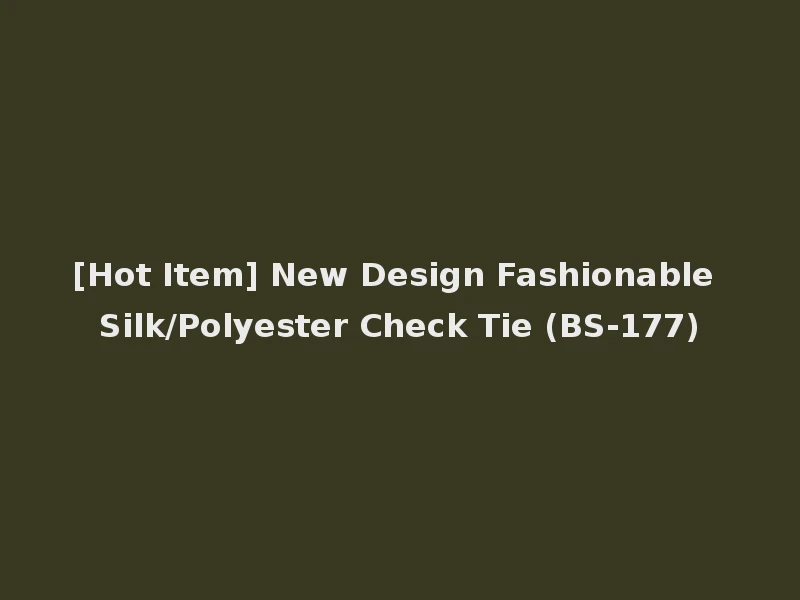 [Hot Item] New Design Fashionable Silk/Polyester Check Tie (BS-177)