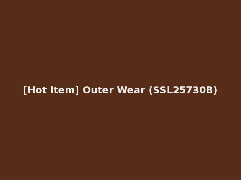 [Hot Item] Outer Wear (SSL25730B)
