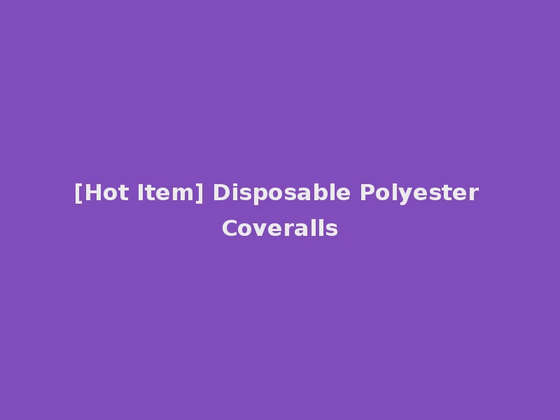 [Hot Item] Disposable Polyester Coveralls