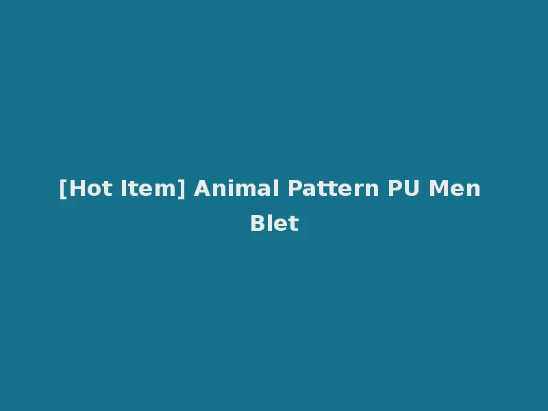 [Hot Item] Animal Pattern PU Men Blet