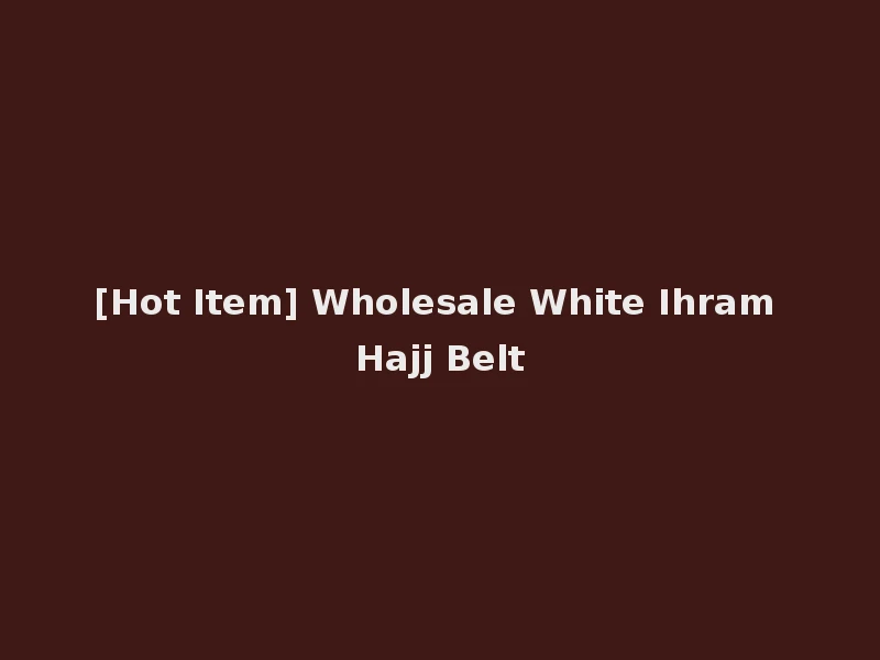 [Hot Item] Wholesale White Ihram Hajj Belt