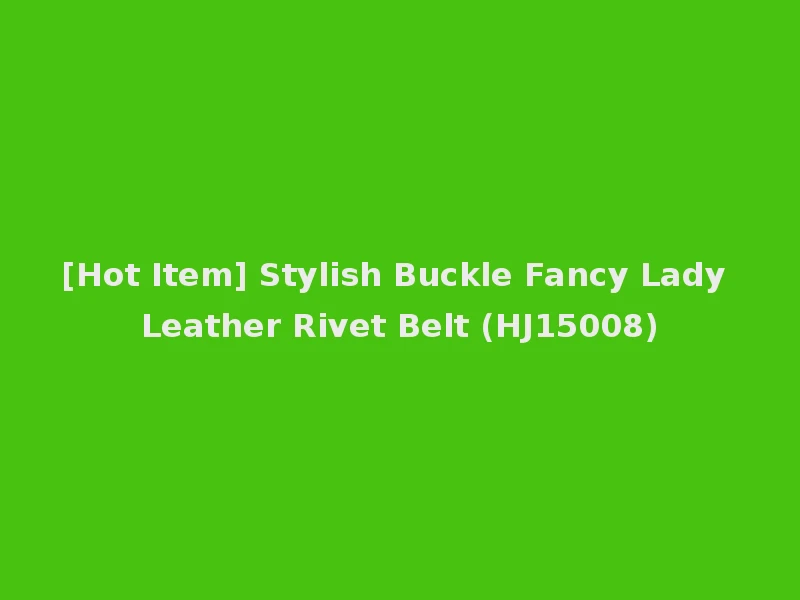 [Hot Item] Stylish Buckle Fancy Lady Leather Rivet Belt (HJ15008)
