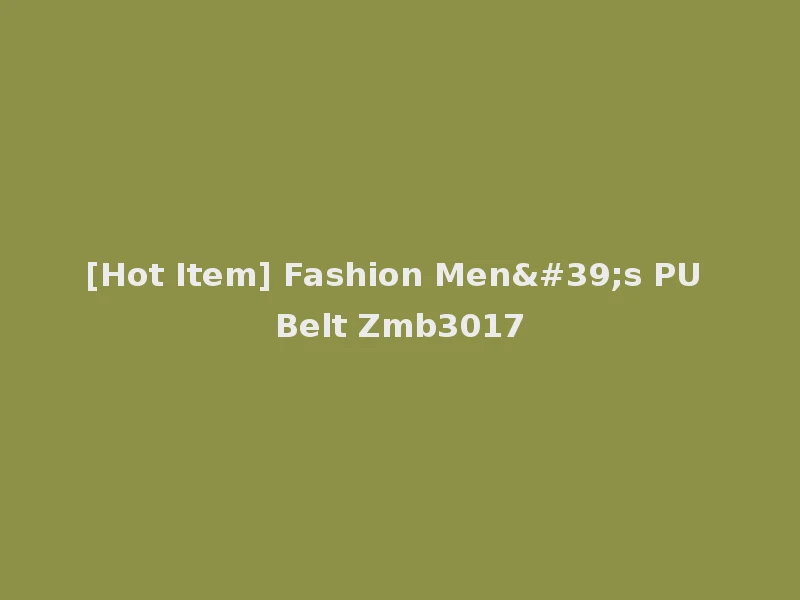 [Hot Item] Fashion Men's PU Belt Zmb3017