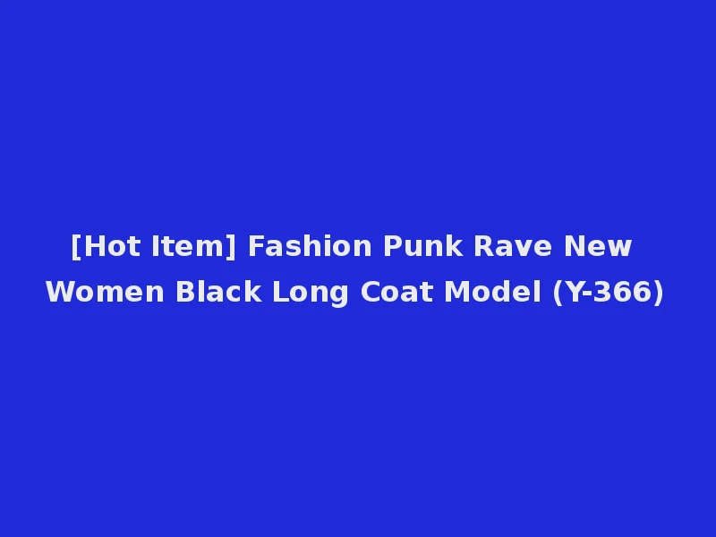 [Hot Item] Fashion Punk Rave New Women Black Long Coat Model (Y-366)