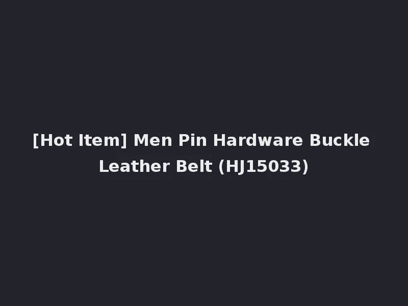 [Hot Item] Men Pin Hardware Buckle Leather Belt (HJ15033)