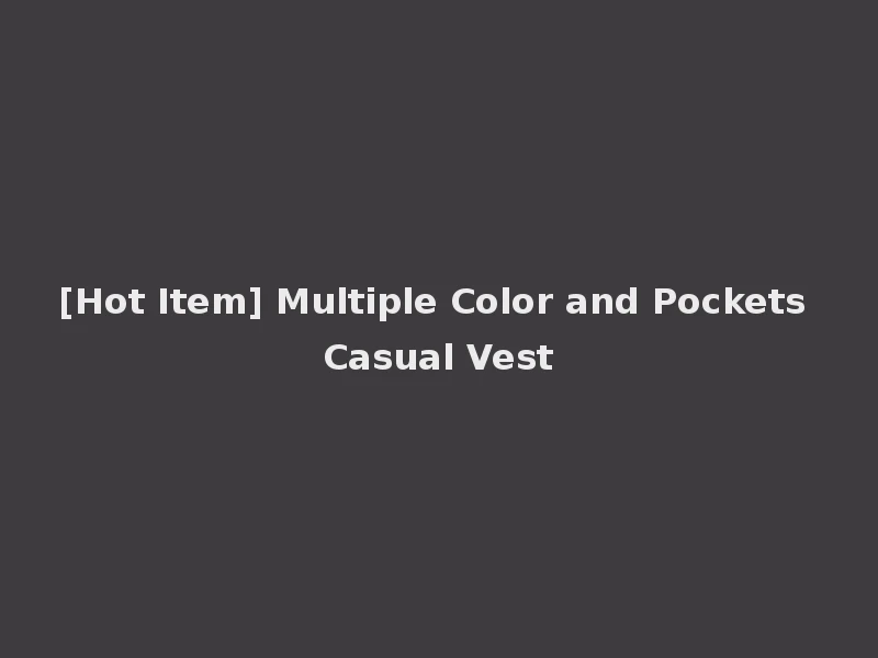 [Hot Item] Multiple Color and Pockets Casual Vest