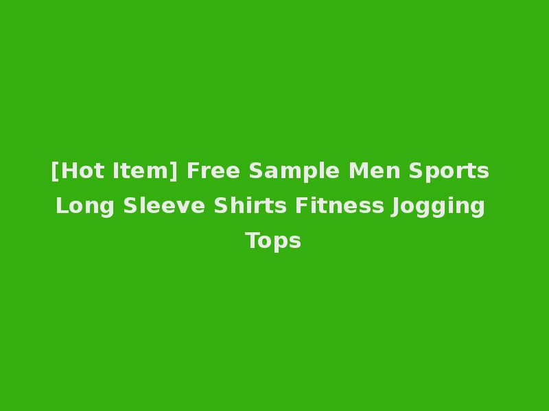 [Hot Item] Free Sample Men Sports Long Sleeve Shirts Fitness Jogging Tops