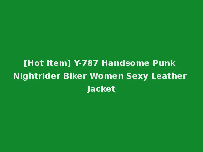 [Hot Item] Y-787 Handsome Punk Nightrider Biker Women Sexy Leather Jacket