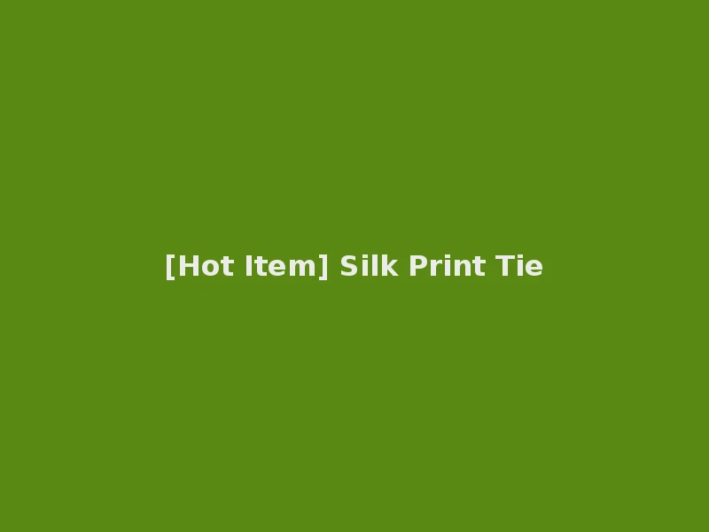 [Hot Item] Silk Print Tie