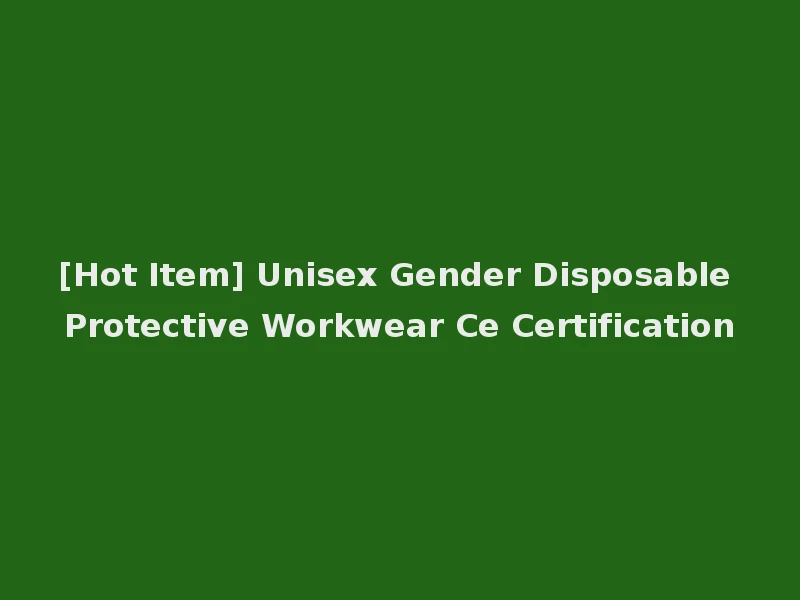 [Hot Item] Unisex Gender Disposable Protective Workwear Ce Certification
