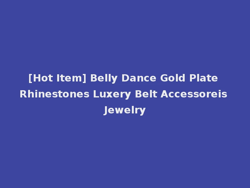 [Hot Item] Belly Dance Gold Plate Rhinestones Luxery Belt Accessoreis Jewelry