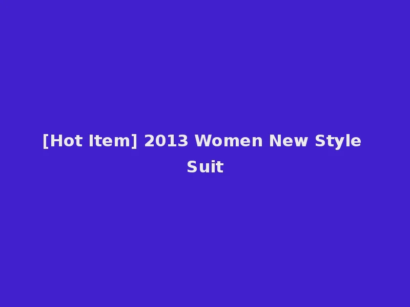 [Hot Item] 2013 Women New Style Suit