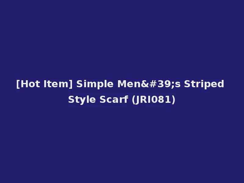[Hot Item] Simple Men's Striped Style Scarf (JRI081)