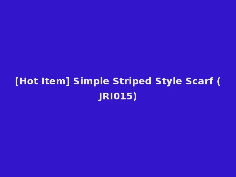 [Hot Item] Simple Striped Style Scarf (JRI015)