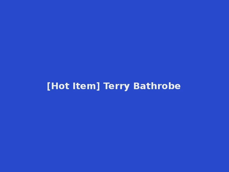 [Hot Item] Terry Bathrobe