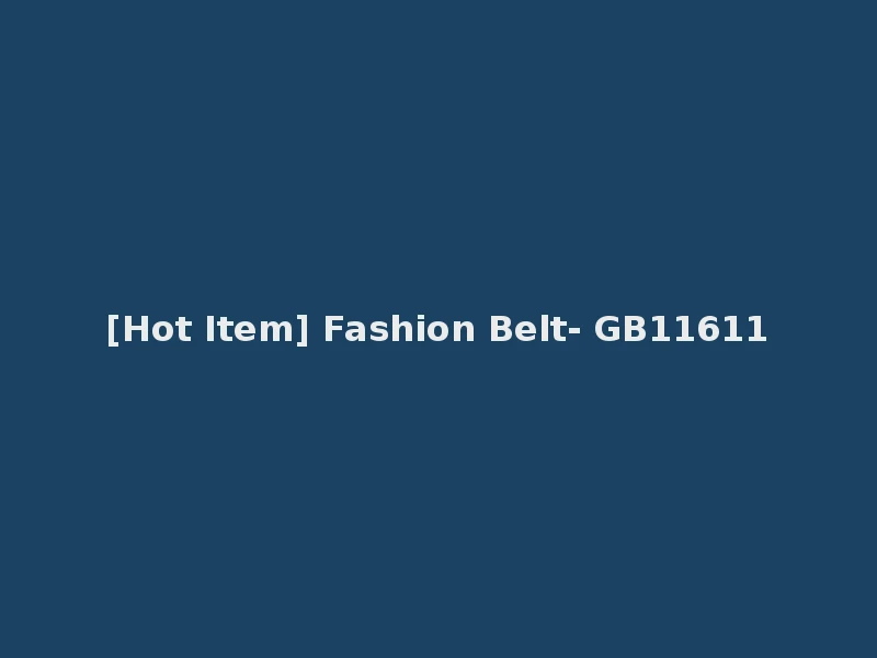 [Hot Item] Fashion Belt- GB11611
